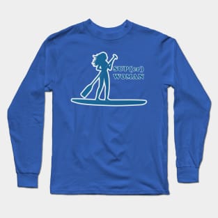 SUP(er) Woman Stand Up Paddle Women Long Sleeve T-Shirt